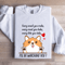 Every Snack You Make Sweatshirt 1