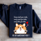 Every Snack You Make Sweatshirt 2