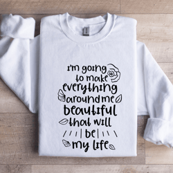 i'm going to make everything sweatshirt