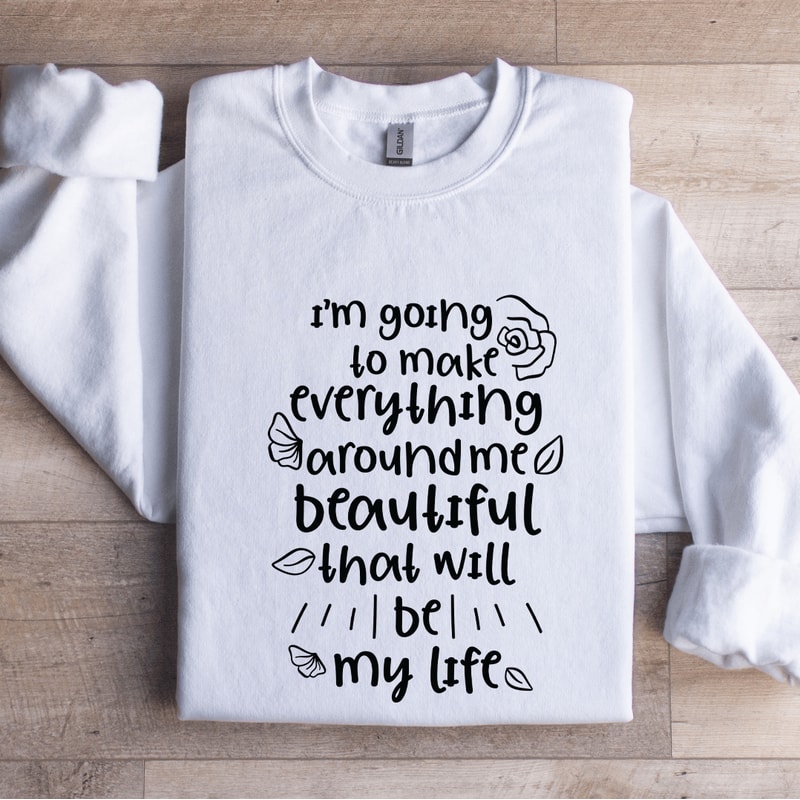 Im Going To Make Everything Sweatshirt 0