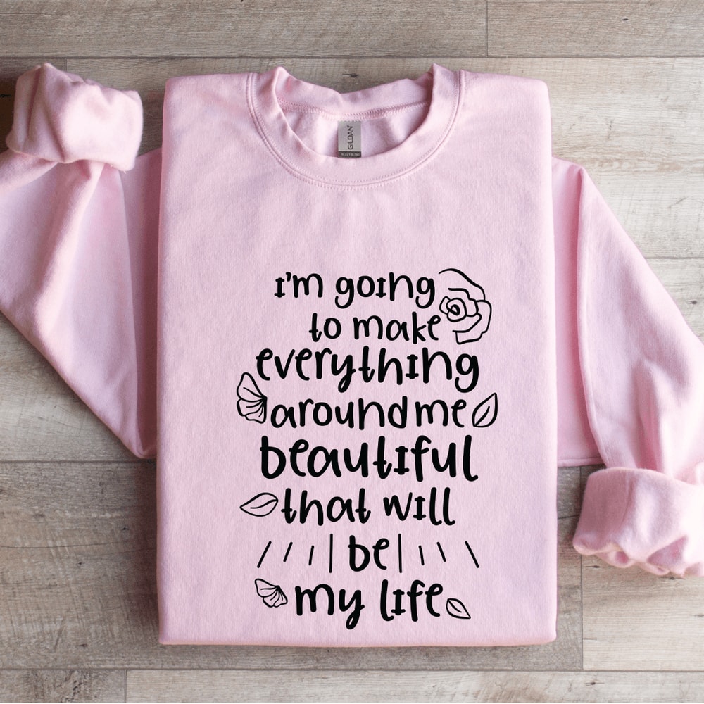 Im Going To Make Everything Sweatshirt 3