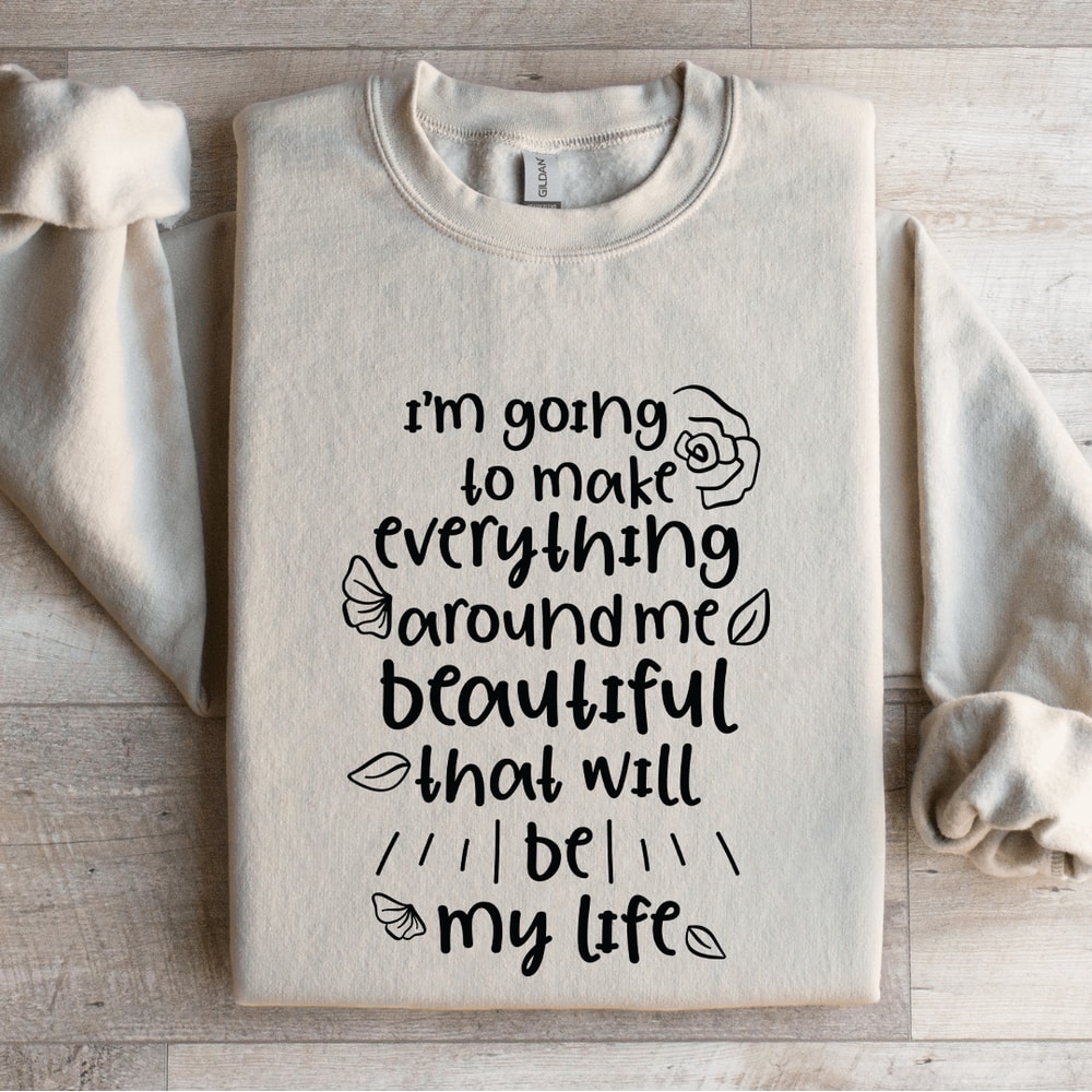 Im Going To Make Everything Sweatshirt 4