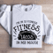 Im In To Fitness Fitness Tacos Sweatshirt 1