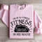 Im In To Fitness Fitness Tacos Sweatshirt 3