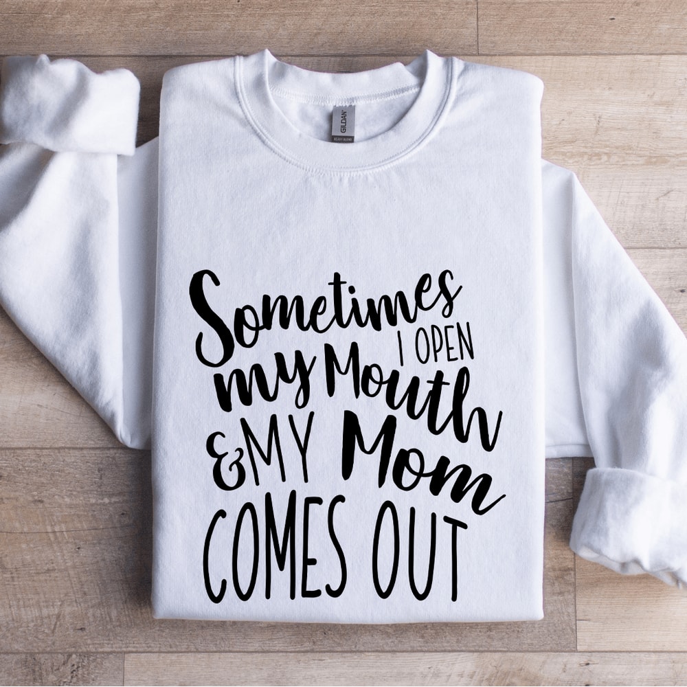 Sometimes I Open My Mouth Sweatshirt 1