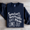 Sometimes I Open My Mouth Sweatshirt 2
