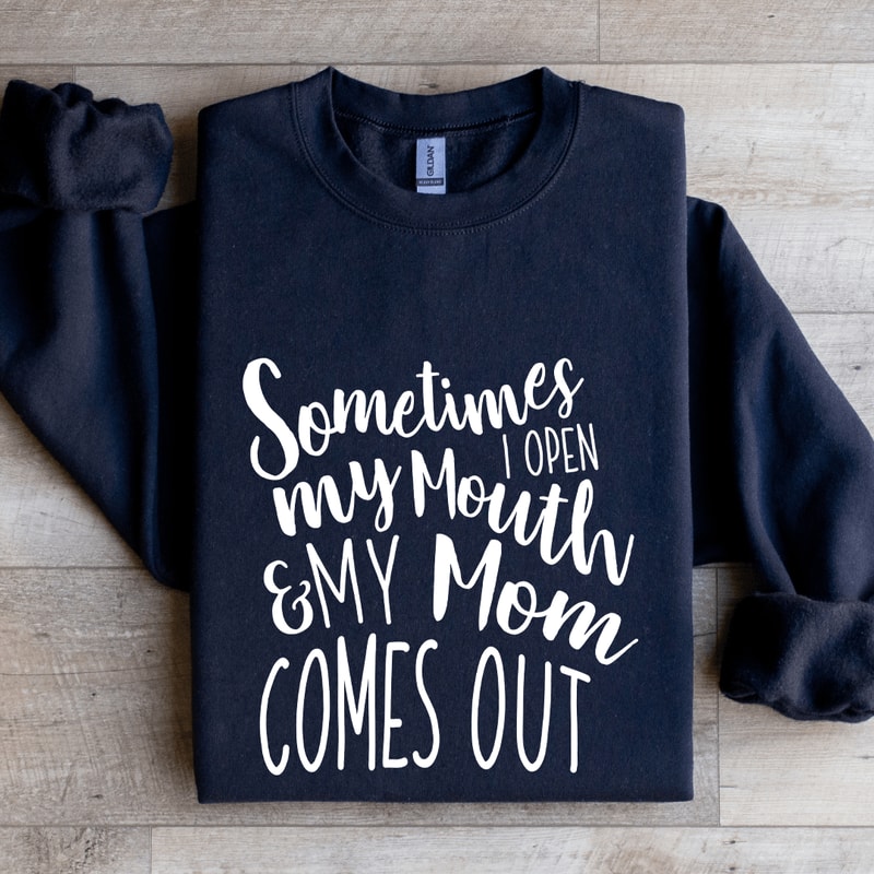 Sometimes I Open My Mouth Sweatshirt 2