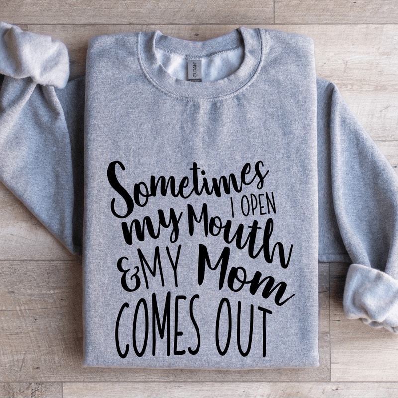 Sometimes I Open My Mouth Sweatshirt 3