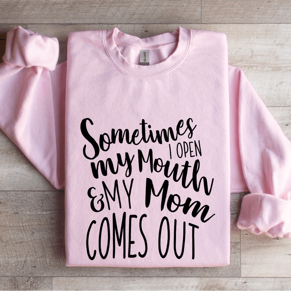 Sometimes I Open My Mouth Sweatshirt 4
