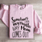 Sometimes I Open My Mouth Sweatshirt 4