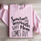 Sometimes I Open My Mouth Sweatshirt 4