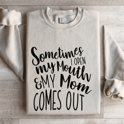 sometimes i open my mouth sweatshirt