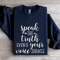 Speak The Truth Even If Your Voice Shakes Sweatshirt 1