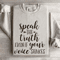 Speak The Truth Even If Your Voice Shakes Sweatshirt 4