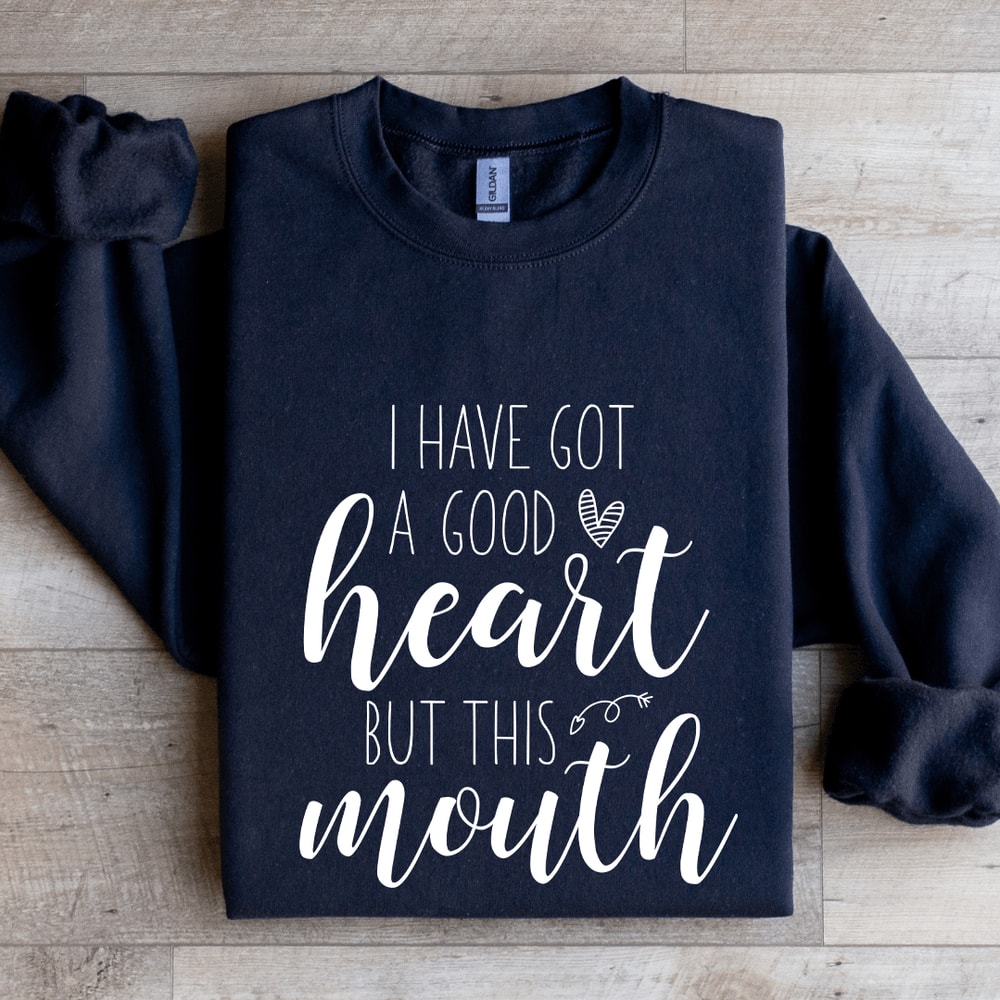 I Have Got A Good Heart Sweatshirt 2
