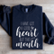 I Have Got A Good Heart Sweatshirt 2