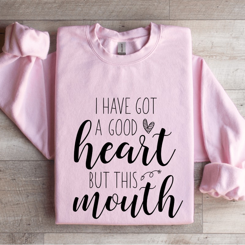 I Have Got A Good Heart Sweatshirt 4