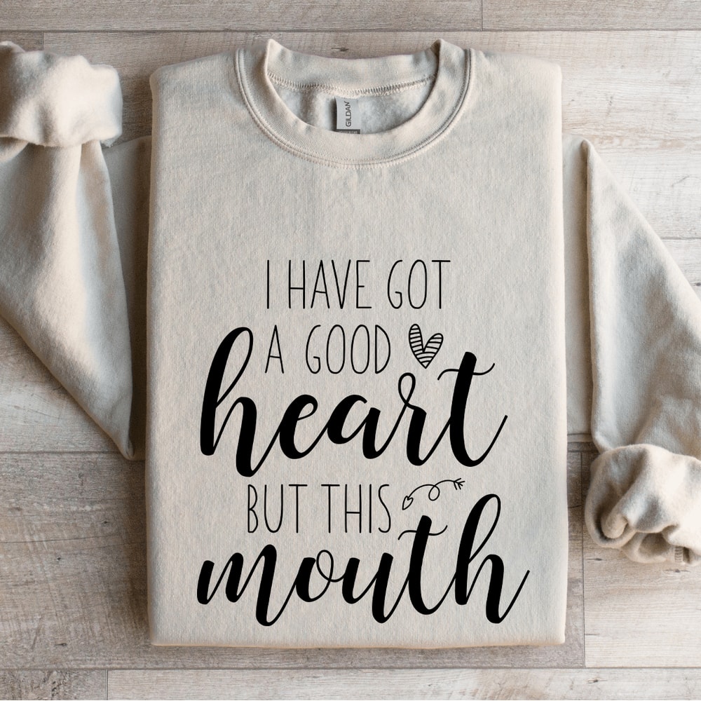 I Have Got A Good Heart Sweatshirt 0