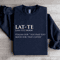 Lat Te Italian For You Paid Too Much For That Coffee Sweatshirt 0