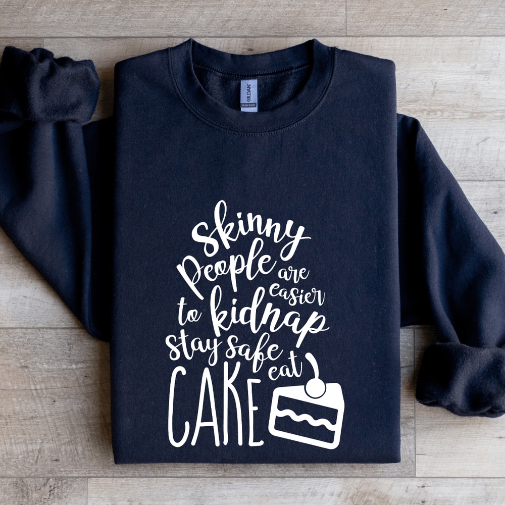 Skinny People Are Easier To Kidnap Sweatshirt 2