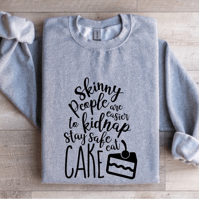 Skinny People Are Easier To Kidnap Sweatshirt 3