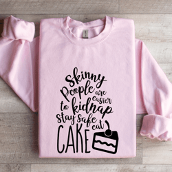 skinny people are easier to kidnap sweatshirt