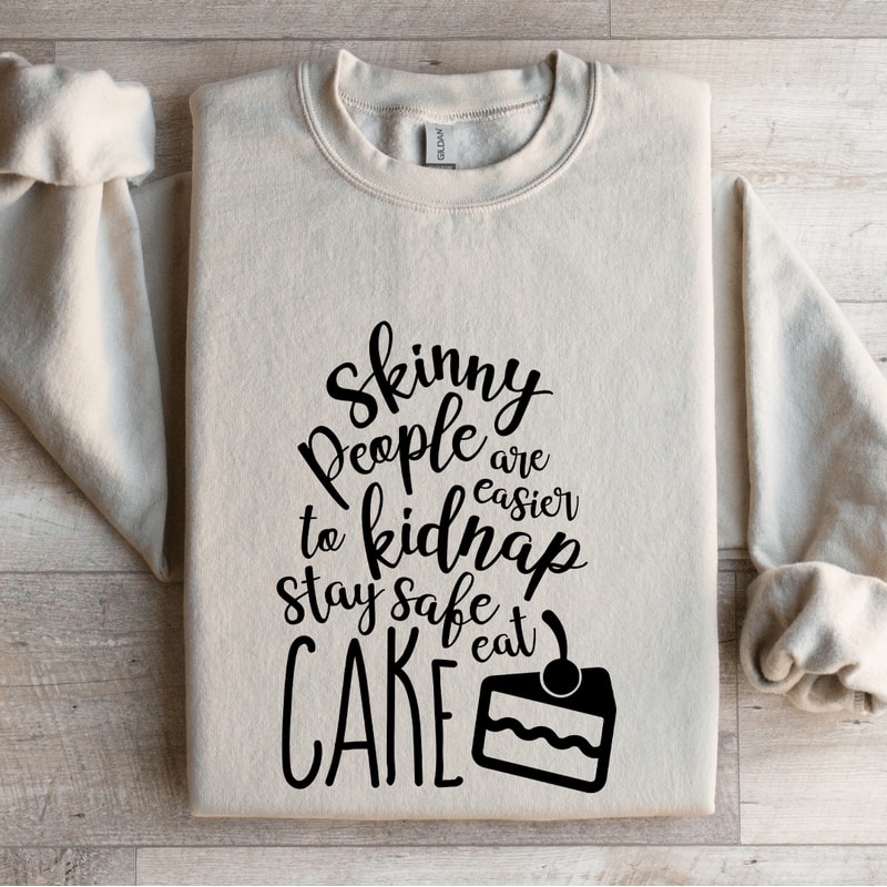 Skinny People Are Easier To Kidnap Sweatshirt 4
