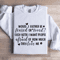 Would I Rather Be Feared Or Loved Sweatshirt 0