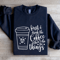 First I Drink The Coffee Sweatshirt 2