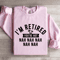 Im Retired Youre Not Nah Nah Sweatshirt 4