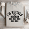 Im Retired Youre Not Nah Nah Sweatshirt 0
