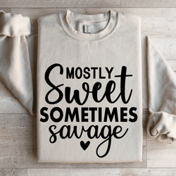 mostly sweet sometimes savage sweatshirt