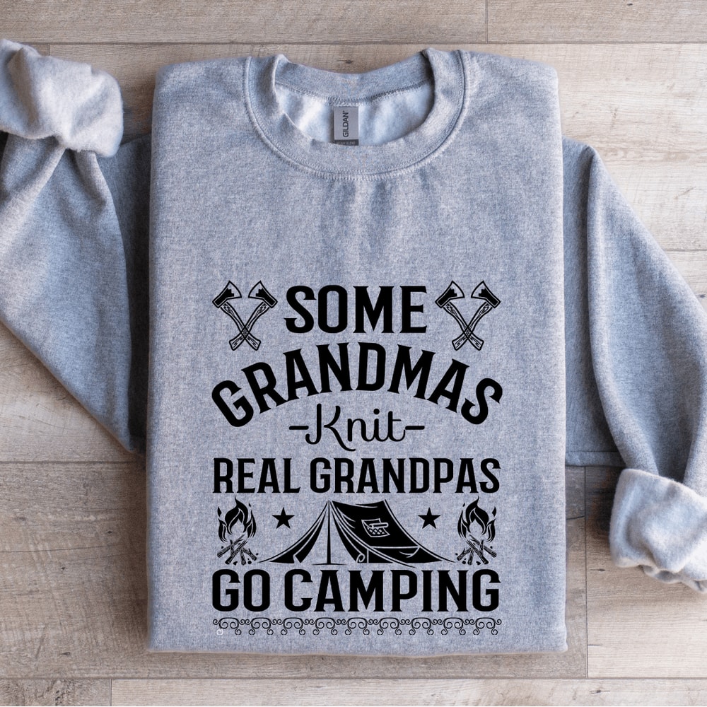 Some Grandmas Knit Real Grandpas Sweatshirt 2