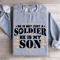 He Is Not Just A Soldier He Is My Son Sweatshirt 2