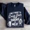 I Only Want To Drink Beer Sweatshirt 0