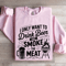 I Only Want To Drink Beer Sweatshirt 3
