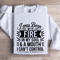 I Was Born With Fire In My Soul Sweatshirt 1