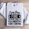 I Was Born With Fire In My Soul Sweatshirt 1