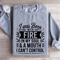 I Was Born With Fire In My Soul Sweatshirt 0