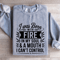 I Was Born With Fire In My Soul Sweatshirt 0