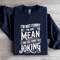 Im Not Funny Im Just Mean Sweatshirt 2
