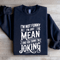 Im Not Funny Im Just Mean Sweatshirt 2