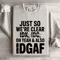 Just So Were Clear Idk Idc Sweatshirt 0
