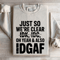 Just So Were Clear Idk Idc Sweatshirt 0