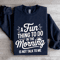 A Fun Thing To Do In The Morning Sweatshirt 2