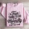 A Fun Thing To Do In The Morning Sweatshirt 4