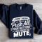 I Didnt Mean To Push All Your Buttons Sweatshirt 0