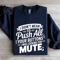 I Didnt Mean To Push All Your Buttons Sweatshirt 0