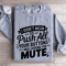 I Didnt Mean To Push All Your Buttons Sweatshirt 2