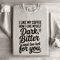 I Like My Coffee How I Like Myself Dark Bitter Sweatshirt 0